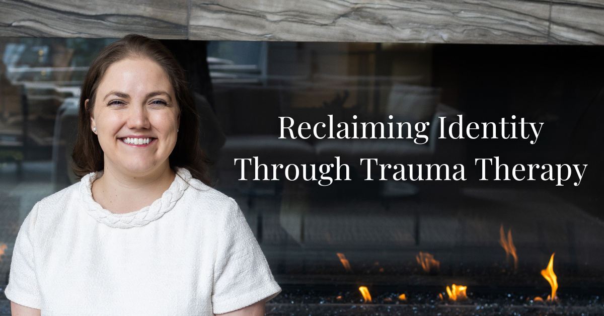 Reclaim Your Identity - Start Trauma Therapy Today
